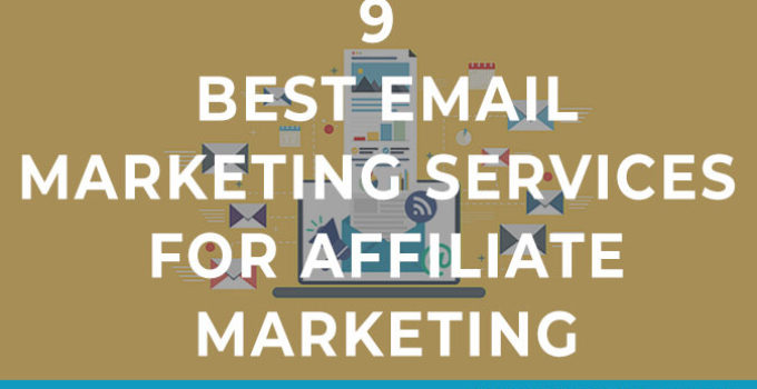 9 Best Email Marketing Services For Affiliate Marketing