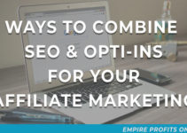 7 ways To Combine SEO And Email Opti-Ins For Your Affiliate Marketing
