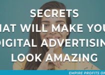 7 Secrets that will make your Digital Advertising look Amazing
