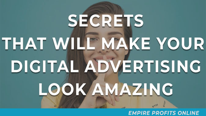 secrets to make your digital advertising amazing