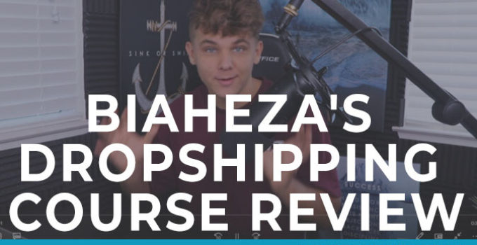 Biaheza’s Dropshipping Course Review: Is This Young Marketer Legit?