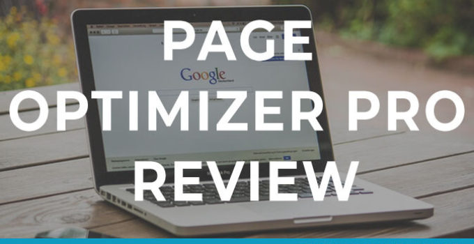 Page Optimizer Pro Review – A Complete Guide To Its Features
