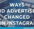 3 Ways Paid Advertising Changed on Instagram in 2021