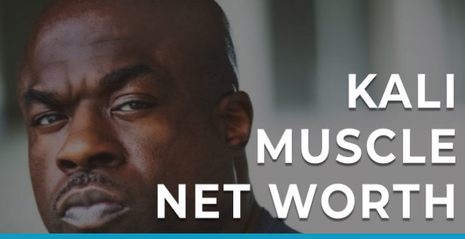 Kali Muscle Net Worth