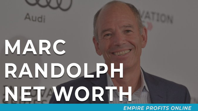 Marc Randolph Net Worth - Empire Profits Online
