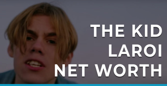 The Kid Laroi Net Worth