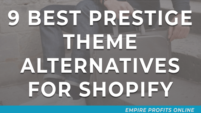 9 Best Prestige Theme Alternatives for Shopify