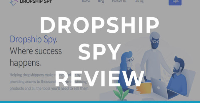 Dropship Spy Review: Best Tool for Dropshipping
